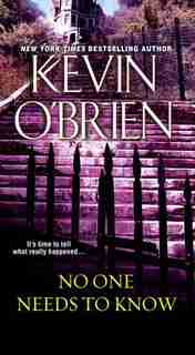 No One Needs To Know by Kevin O'brien