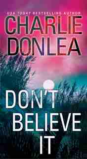 Don't Believe It by Charlie Donlea