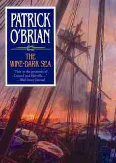 The Wine-dark Sea: Aubrey Maturin Series Vol.16 by Patrick O’brian