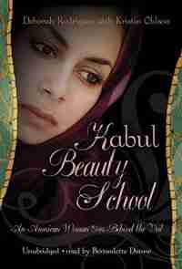 Kabul Beauty School MP3: Beneath the Veil of Afghan Women by Deborah Rodriguez