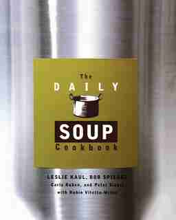 Daily Soup Cookbook by Leslie Kaul