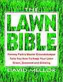 The Lawn Bible: How To Keep It Green, Groomed, And Growing Every Season Of The Year by David R. Mellor