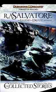 The Collected Stories: The Legend Of Drizzt: The Legend Of Drizzt by R.A. SALVATORE