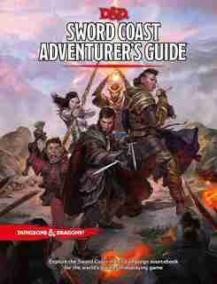 Sword Coast Adventurer's Guide by Wizards Rpg Team