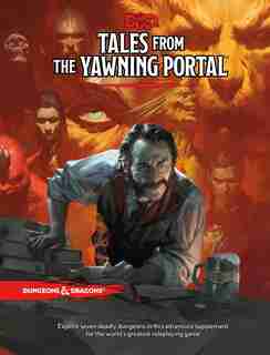 Tales From The Yawning Portal by Wizards Rpg Team