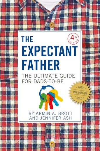The Expectant Father The Ultimate Guide For Dads To Be Book By Armin A Brott Paperback