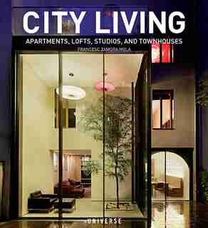 City Living: Apartments, Lofts, Studios, And Townhouses by Francesc Zamora Mola