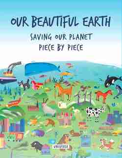 Our Beautiful Earth: Saving Our Planet Piece By Piece de Giancarlo Macri
