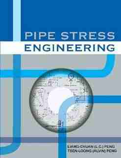 Pipe Stress Engineering by Liang-chuan Peng