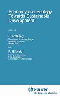 Economy & Ecology: Towards Sustainable Development by F. Archibugi