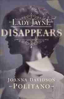 LADY JAYNE DISAPPEARS by Joanna Davidson Politano, Joanna Davidson
