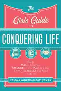 The Girls' Guide To Conquering Life by Catherman, Erica