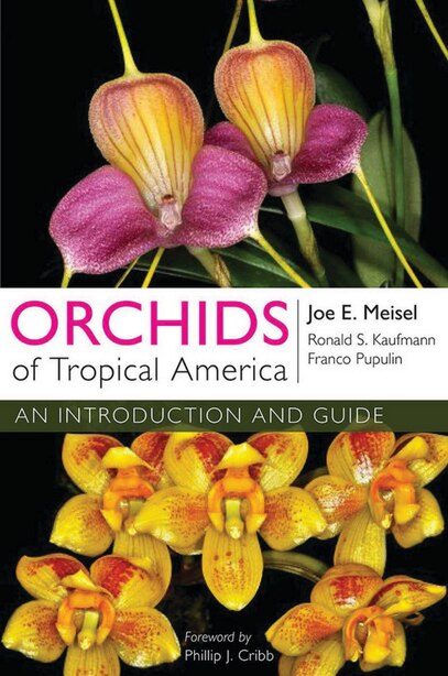 Orchids of Tropical America: An Introduction and Guide by Joe E. Meisel