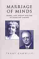 Marriage of Minds: Isabel and Oscar Skelton Reinventing Canada by Terry Crowley