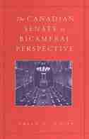 The Canadian Senate in Bicameral Perspective by David Smith