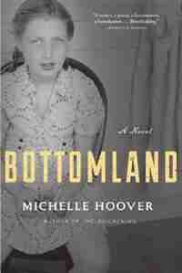 Bottomland: A Novel by Michelle Hoover