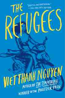 REFUGEES by Viet Thanh Nguyen