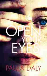 Open Your Eyes by Paula Daly
