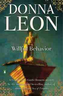 Willful Behavior: A Commissario Guido Brunetti Mystery by Donna Leon