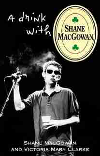 A Drink with Shane MacGowan by Shane Macgowan