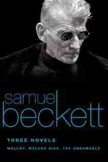 Three Novels: Molloy, Malone Dies, The Unnamable by Samuel Beckett