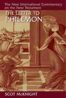 The Letter To Philemon by Scot Mcknight