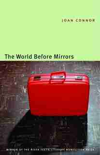 The World Before Mirrors by Joan Connor