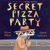 Secret Pizza Party Livre De Adam Rubin Couverture Rigide Www Chapters Indigo Ca