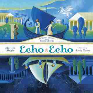 Echo Echo: Reverso Poems About Greek Myths by Marilyn Singer