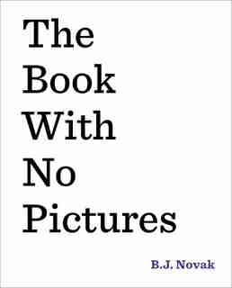The Book With No Pictures by B. J. Novak