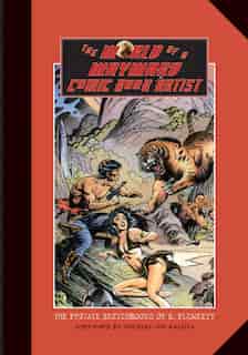 The World of a Wayward Comic Book Artist: The Private Sketchbooks of S. Plunkett by S. Plunkett
