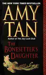 The Bonesetter's Daughter: A Novel by Amy Tan
