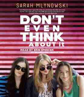 Don't Even Think About It by Sarah Mlynowski