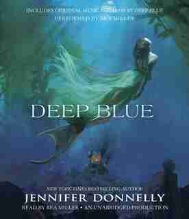 Waterfire Saga, Book One: Deep Blue: A Deep Blue Novel by Jennifer Donnelly