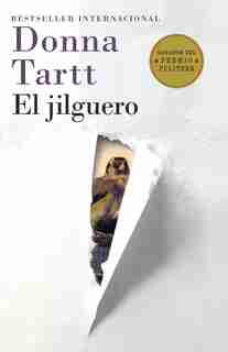 El Jilguero: (the Goldfinch--spanish-language Edition) by Donna Tartt