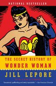The Secret History Of Wonder Woman