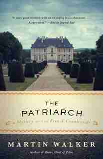 The Patriarch: A Mystery Of The French Countryside de Martin Walker