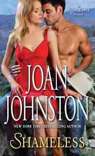 Shameless: A Bitter Creek Novel by Joan Johnston