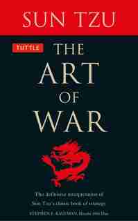 The Art Of War: The Definitive Interpretation Of Sun Tzu's Classic Book Of Strategy by Stephen F. Kaufman