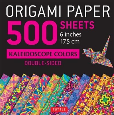 Origami Paper 500 Sheets Kaleidoscope Patterns 6" (15 Cm): Tuttle Origami Paper: High-quality Double-sided Origami Sheets Printed With 12 Different Designs (i by Tuttle Publishing