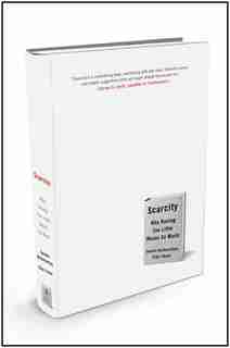 Scarcity: Why Having Too Little Means So Much by Sendhil Mullainathan