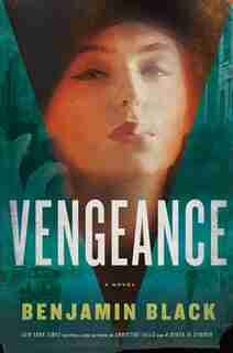 Vengeance: A Novel by Benjamin Black