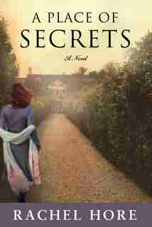 A Place of Secrets: A Novel by Rachel Hore