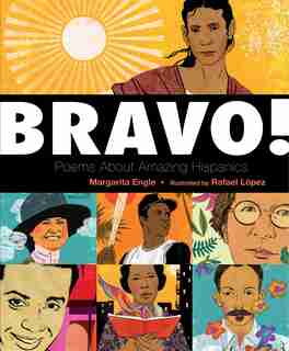 Bravo!: Poems About Amazing Hispanics by Margarita Engle