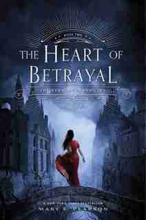 The Heart Of Betrayal: The Remnant Chronicles, Book Two by Mary E. Pearson