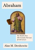 Abraham: The World's First (but Certainly Not Last) Jewish Lawyer