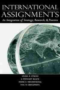 International Assignments: An Integration Of Strategy, Research, And Practice by Linda K. Stroh