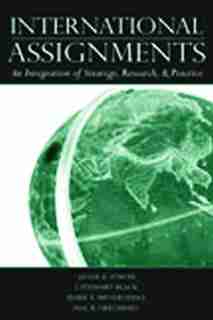 International Assignments: An Integration of Strategy, Research, and Practice by Linda K. Stroh