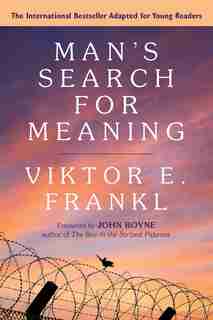 Man's Search For Meaning: Young Adult Edition: Young Adult Edition by Viktor E. Frankl