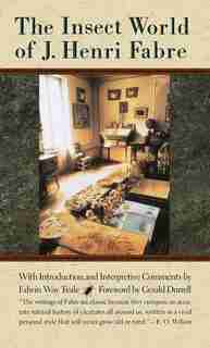 The Insect World Of J. Henri Fabre by Jean-Henri Fabre